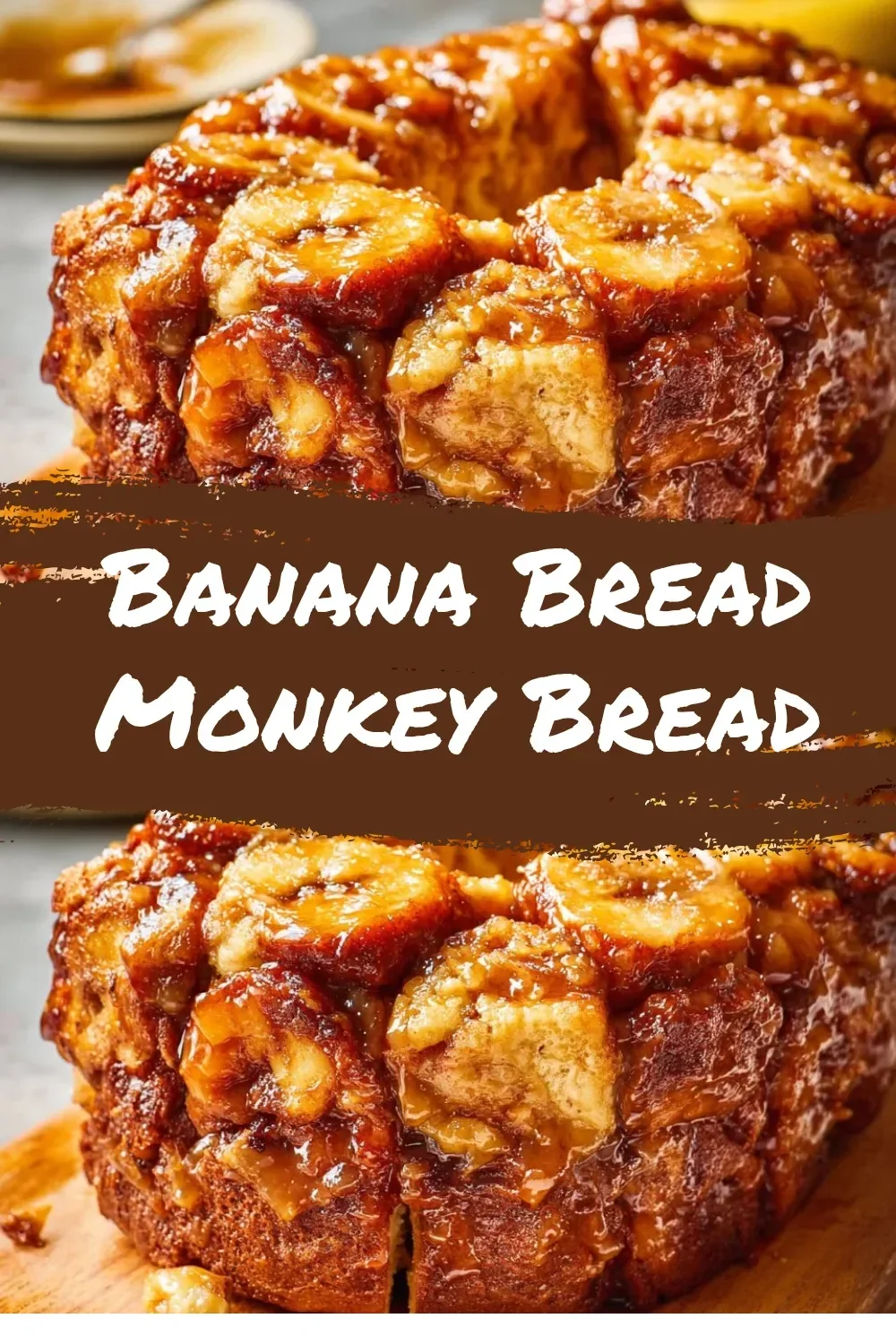 Delicious Banana Bread Monkey Bread topped with caramel and bananas