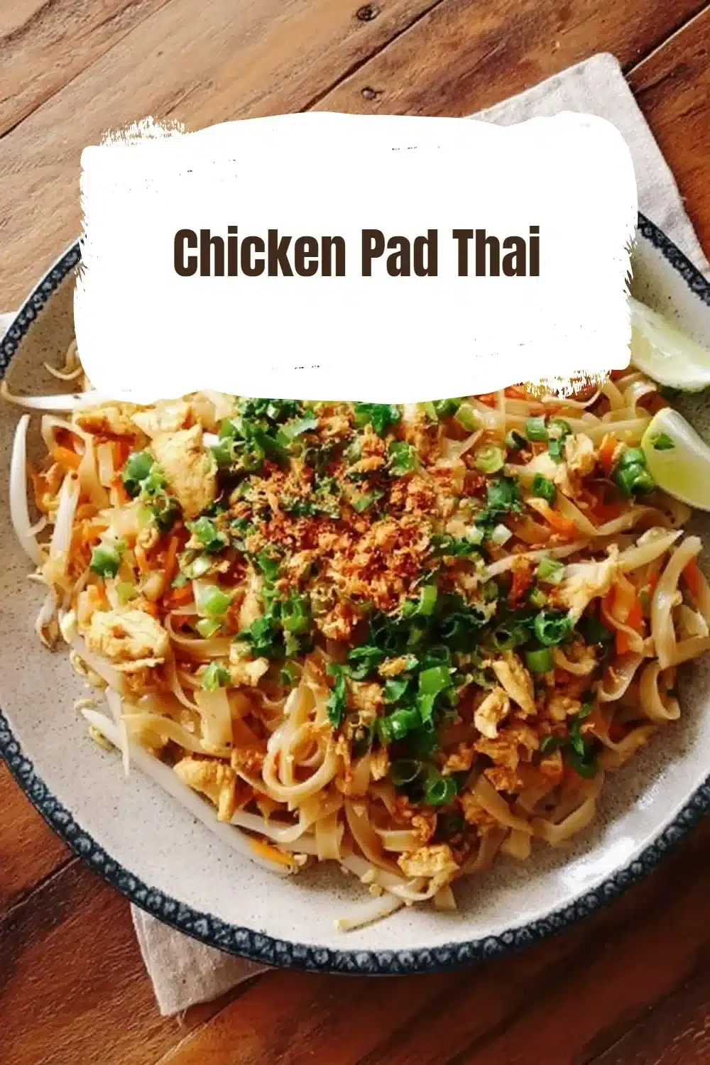 Chicken Pad Thai 1 Delicious Chicken Pad Thai garnished with peanuts and lime