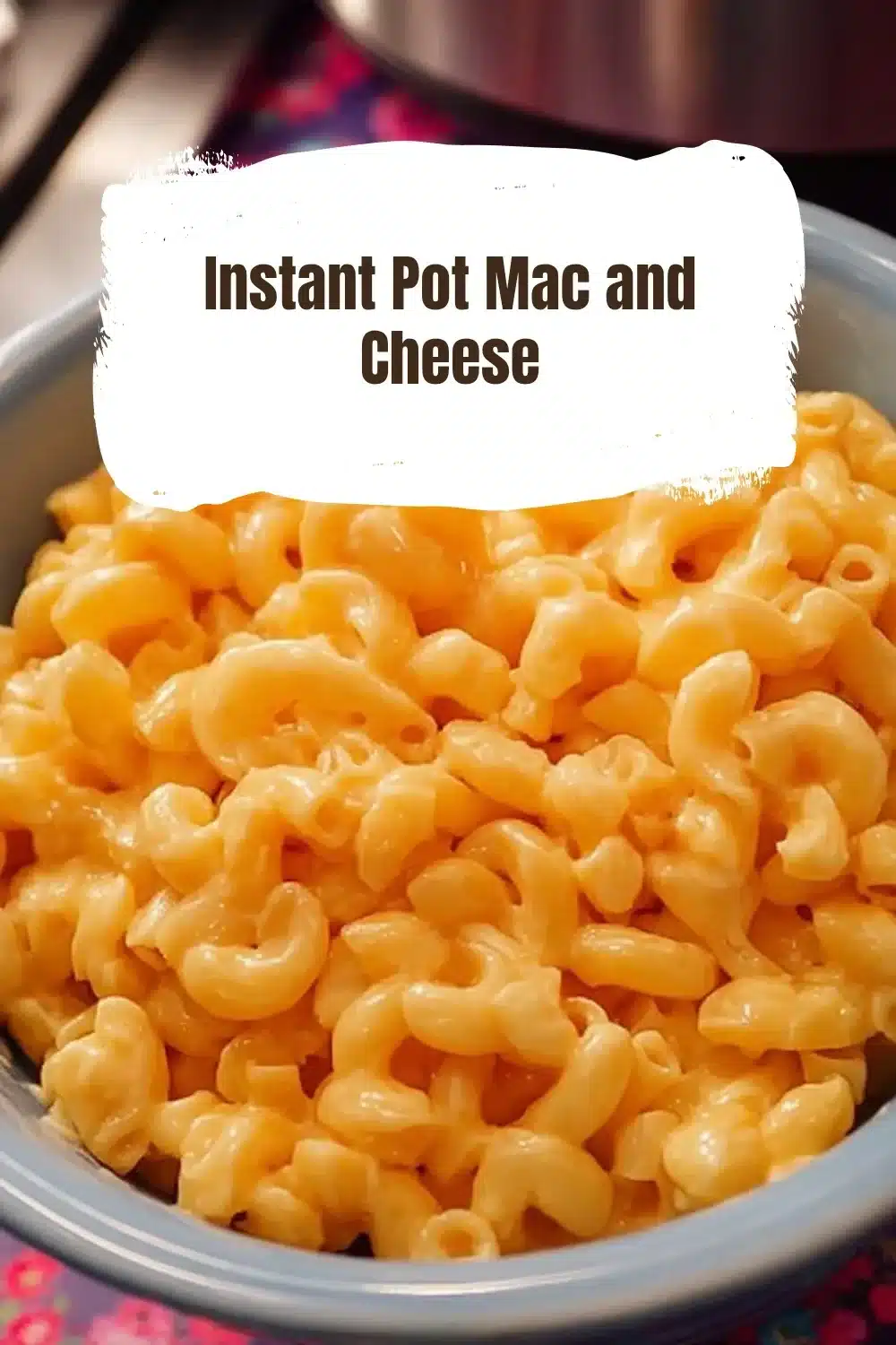 Creamy Instant Pot mac and cheese served in a bowl