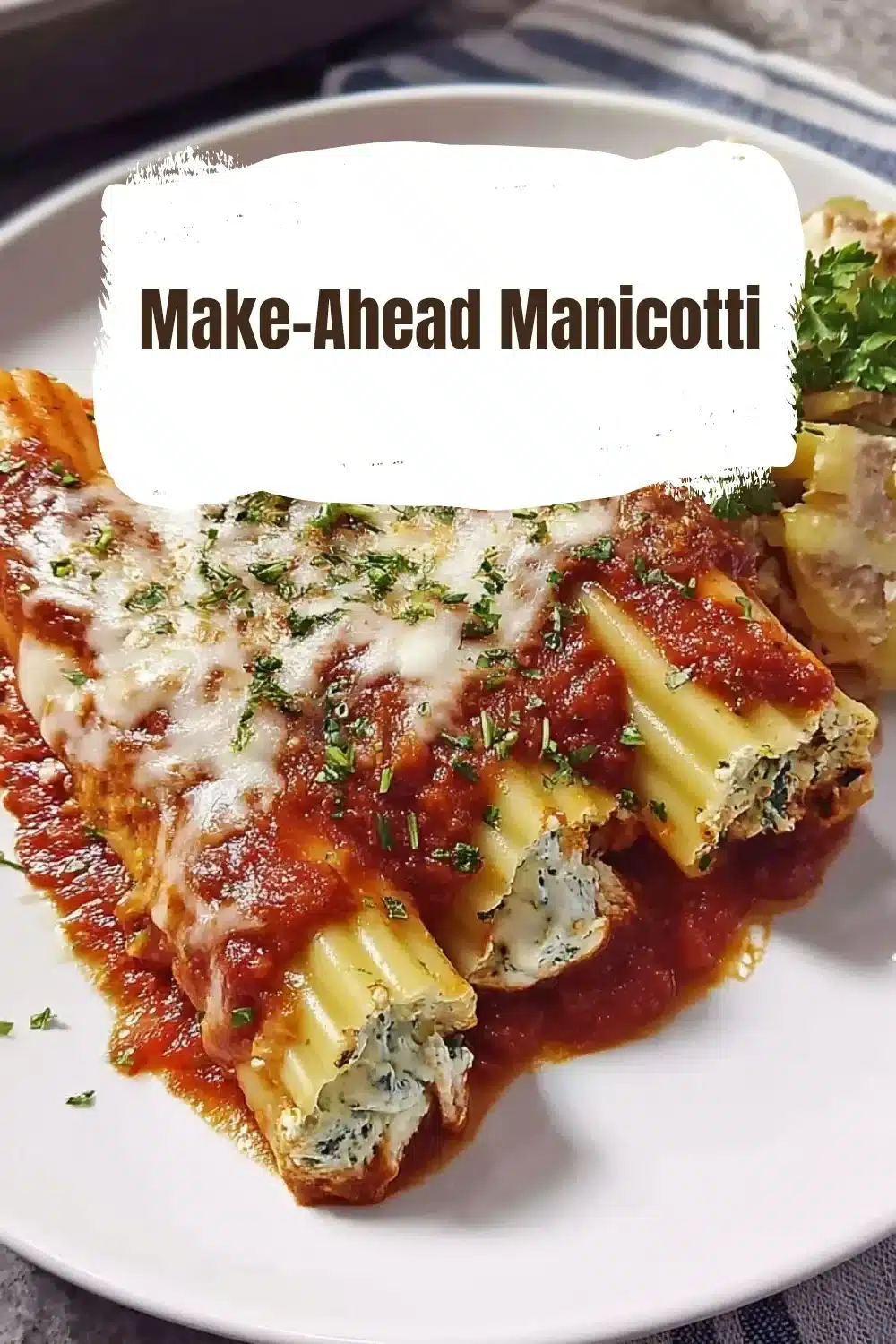 Make-Ahead Manicotti 1 Delicious make-ahead manicotti ready to serve for dinner