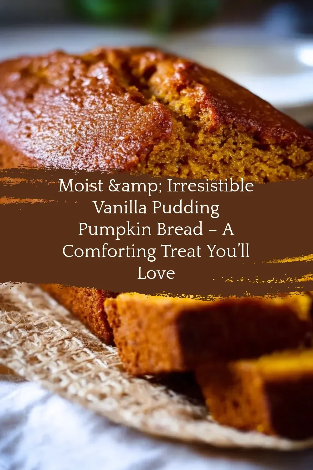 Slice of moist vanilla pudding pumpkin bread served on a plate