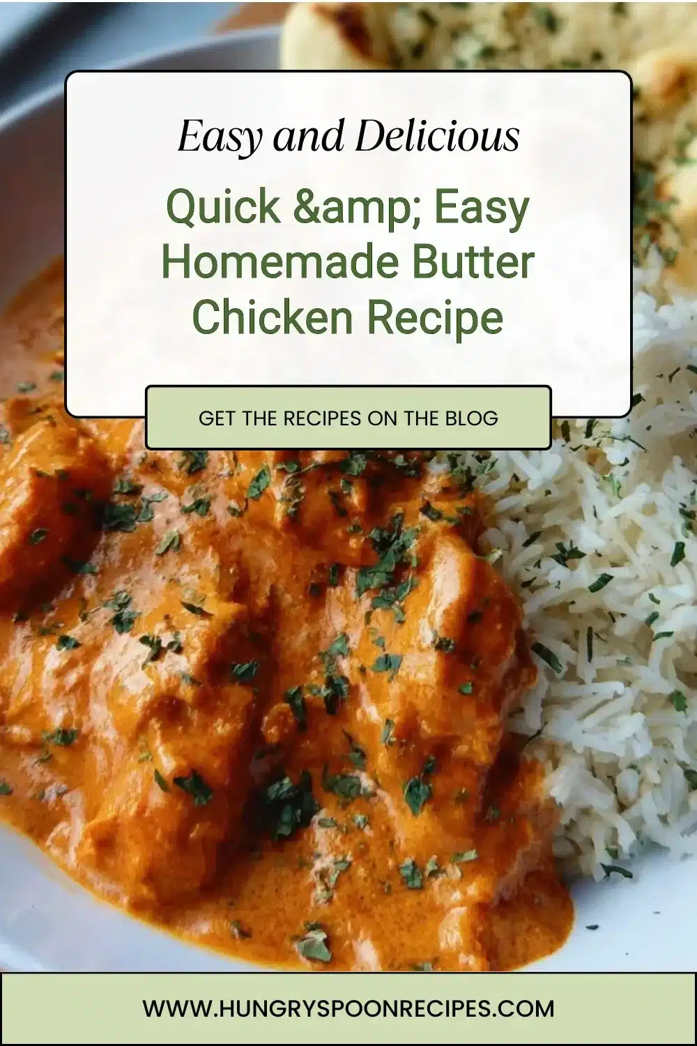 Quick & Easy Homemade Butter Chicken Recipe 1 Quick and easy homemade butter chicken served with naan and rice