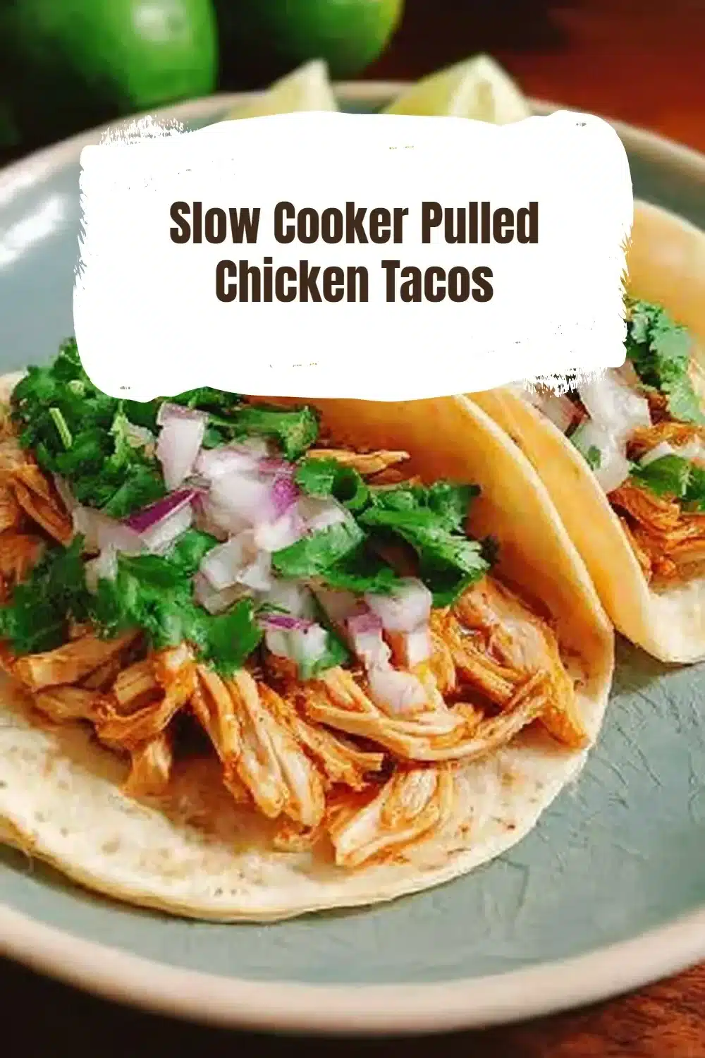 Slow Cooker Pulled Chicken Tacos 1 Delicious slow cooker pulled chicken tacos with fresh toppings