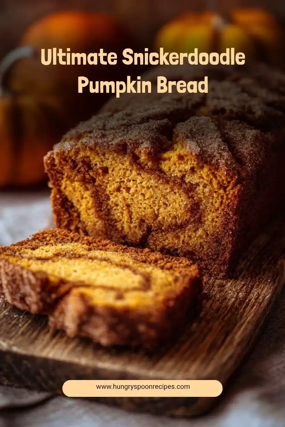 Ultimate snickerdoodle pumpkin bread topped with cinnamon sugar