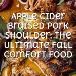 Apple Cider Braised Pork Shoulder: The Ultimate Fall Comfort Food 2 apple cider braised pork shoulder the ultimate fa 2025 10 24 215519 150x150 1