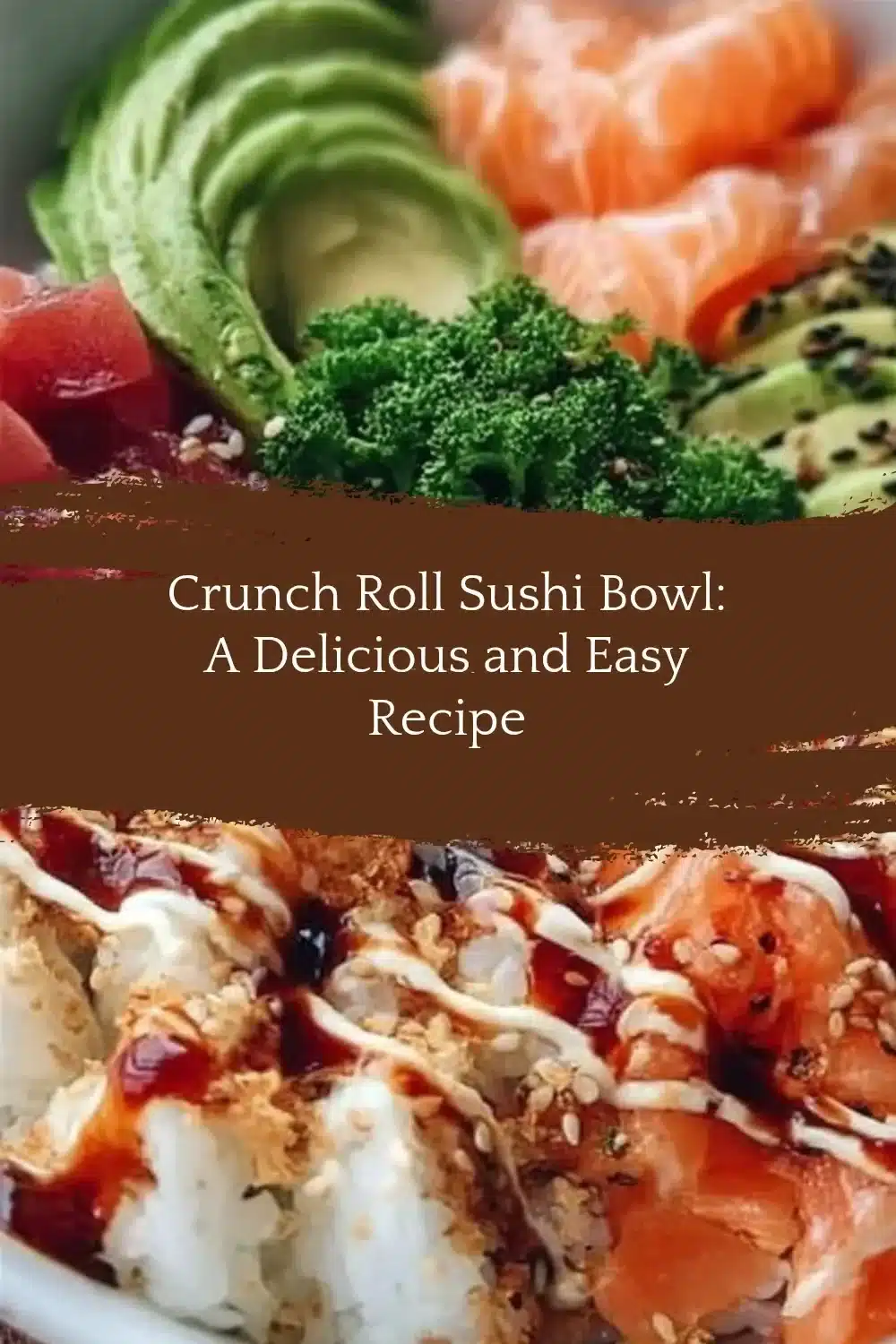 Delicious Crunch Roll Sushi Bowl recipe with fresh ingredients and flavors