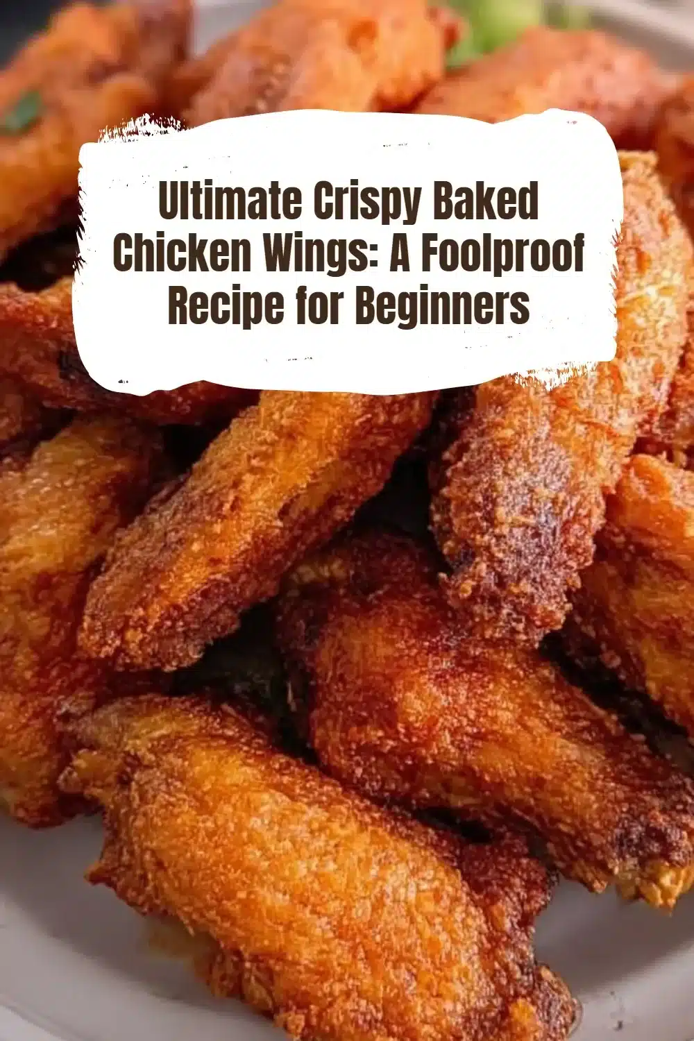 Ultimate Crispy Baked Chicken Wings: A Foolproof Recipe for Beginners 1 Ultimate crispy baked chicken wings recipe for beginners