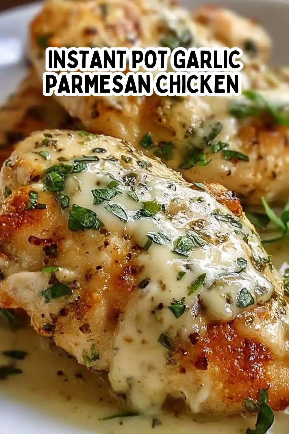 Delicious Instant Pot Garlic Parmesan Chicken served with herbs